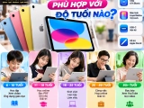 iPad 10 phù hợp với độ tuổi nào? Ai nên mua iPad 10?