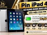 Pin iPad 4 sử dụng được bao lâu? Dấu hiệu chai pin | Nghĩa Store