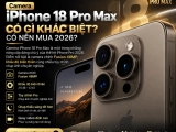 Camera iPhone 18 Pro Max có gì khác biệt? Có nên mua 2026?