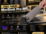 Thay màn MacBook Pro M5 chính hãng tại Nghĩa Store Đồng Nai