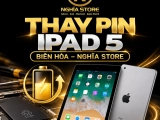Thay Pin iPad 5 Biên Hòa Uy Tín, Báo Giá Rõ Ràng | Nghĩa Store
