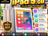 Trải nghiệm iPad 5: Có còn đáng mua trong năm 2026?