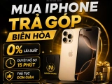 Mua iPhone Trả Góp Biên Hòa | 0% Lãi, Duyệt 15 Phút