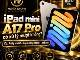 iPad mini A17 Pro có xử lý mượt không? Đánh giá hiệu năng chi tiết