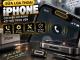 Sửa loa thoại iPhone tại Hố Nai – Trảng Bom