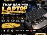 Thay Bàn Phím Laptop Uy Tín Tại Nghĩa Store Biên Hòa, Trảng Bom