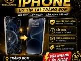 Thay Màn Hình iPhone Uy Tín Trảng Bom | Giá Tốt