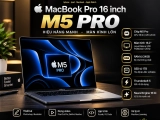 MacBook Pro 16 inch M5 Pro tại Trảng Bom: Có đáng mua?