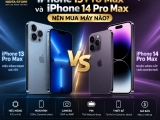 So sánh iPhone 13 Pro Max và 14 Pro Max: Nên mua máy nào?
