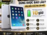 Pin iPad mini 2 dùng được bao lâu? Khi nào nên thay pin?