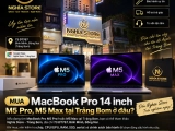 MacBook Pro 14 inch M5 Pro vs M5 Max: Nên mua bản nào tại Trảng Bom?