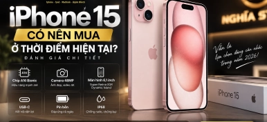 iPhone 15 Có Nên Mua Ở Thời Điểm Hiện Tại? Đánh Giá Chi Tiết