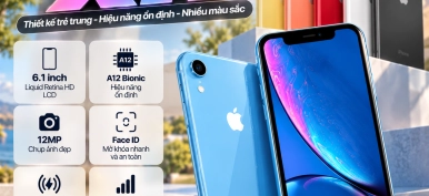 iPhone XR có gì nổi bật? Thông số và lưu ý khi mua máy cũ