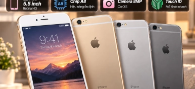 iPhone 6 Plus có gì nổi bật? Thông số và lưu ý khi mua máy cũ