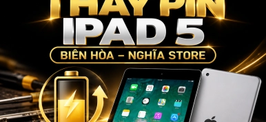 Thay Pin iPad 5 Biên Hòa Uy Tín, Báo Giá Rõ Ràng | Nghĩa Store