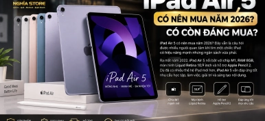 iPad Air 5 có nên mua năm 2026? Phân tích chi tiết trước khi mua
