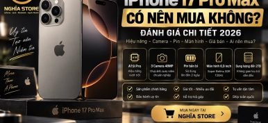 iPhone 17 Pro Max có nên mua không? Đánh giá chi tiết 2026