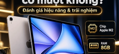 iPad Air 13 inch M2 có mượt không? Đánh giá chi tiết