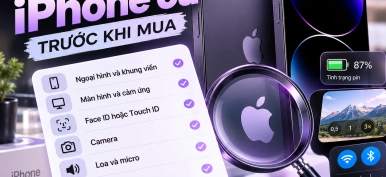 Kinh nghiệm chọn iPhone cũ: 8 bước kiểm tra máy trước khi mua