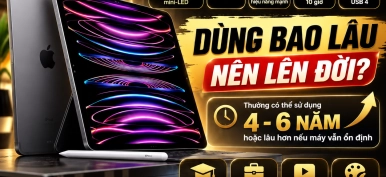 iPad Pro 12.9 Gen 6 M2 dùng bao lâu nên lên đời máy mới?