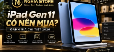 iPad Gen 11 Có Nên Mua 2026? Đánh Giá Chi Tiết Trước Khi Mua