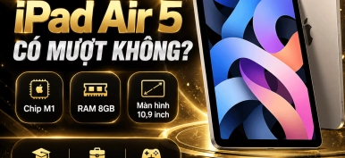 iPad Air 5 có mượt không? Đánh giá chi tiết tại Nghĩa Store