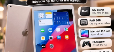 iPad Air 3 có mượt không? Đánh giá hiệu năng và trải nghiệm