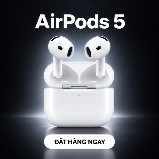 AirPods 5 Chính Hãng Giá Tốt, Bảo Hành Uy Tín